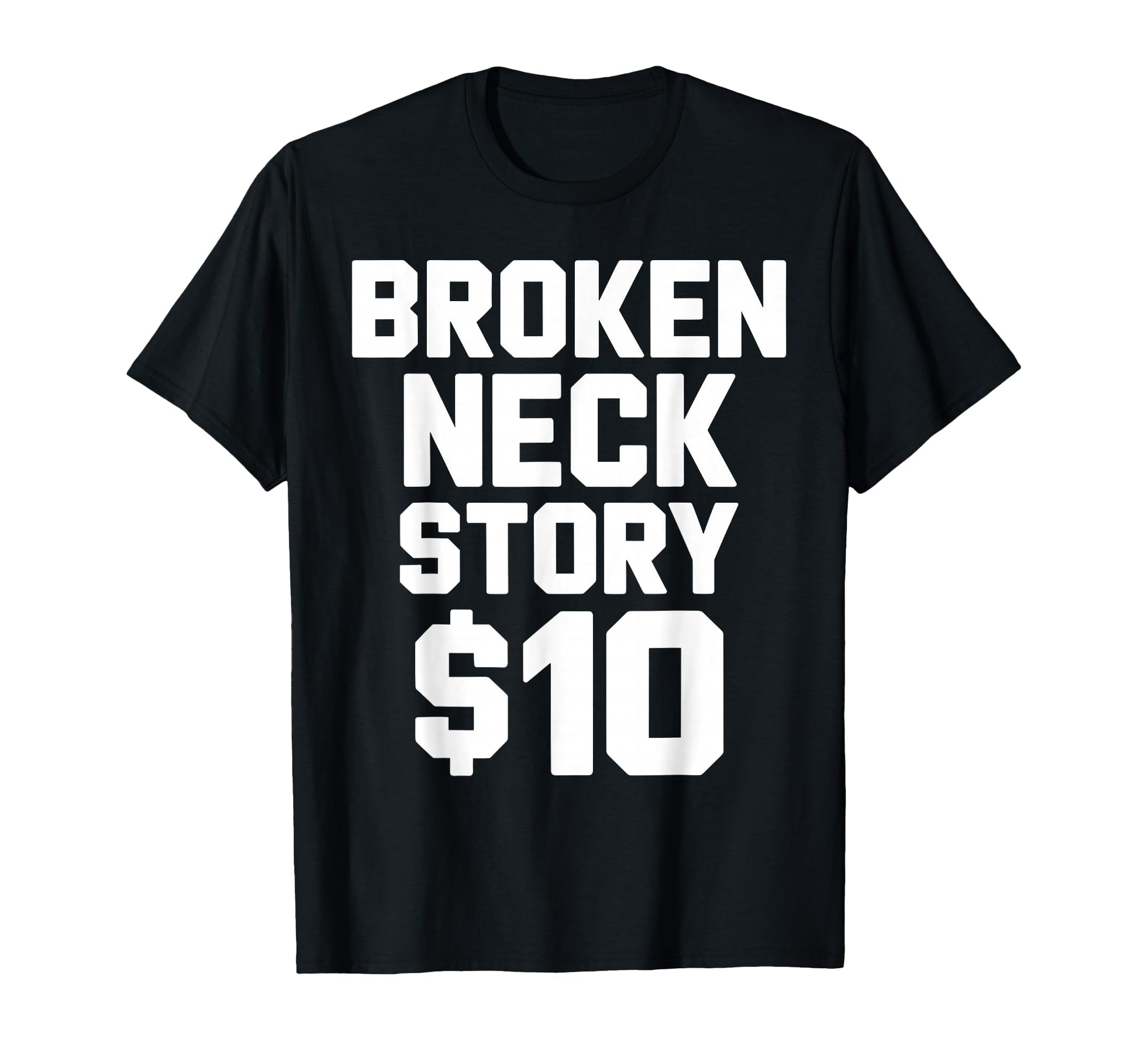 Funny Broken Neck Art Neck Surgery T-Shirt - Novelty Apparel for Adults - T-Shirt, Sweatshirt, Hoodie
