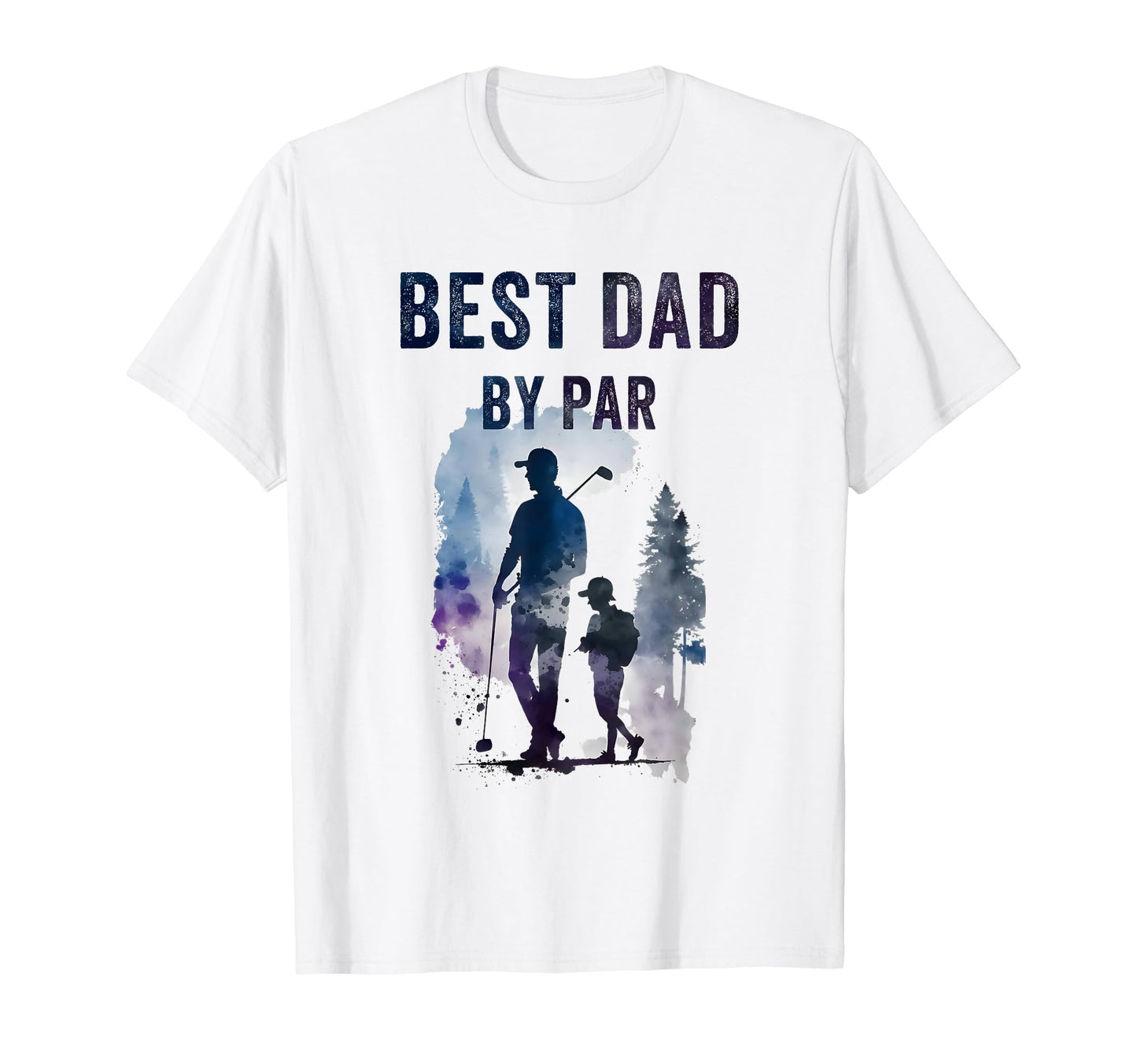 Best Dad Par Sarcastic Golf Pun Fathers T-Shirt - Graphic Print Men Women - T-Shirt, Sweatshirt, Hoodie