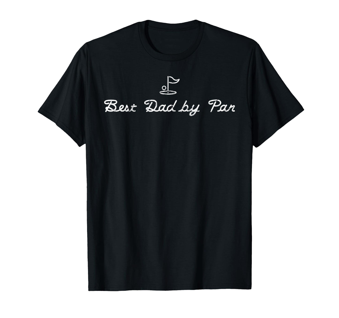 Best Dad Par Funny Mens Golfing T-Shirt - Casual Everyday Wear for Adults - T-Shirt, Sweatshirt, Hoodie