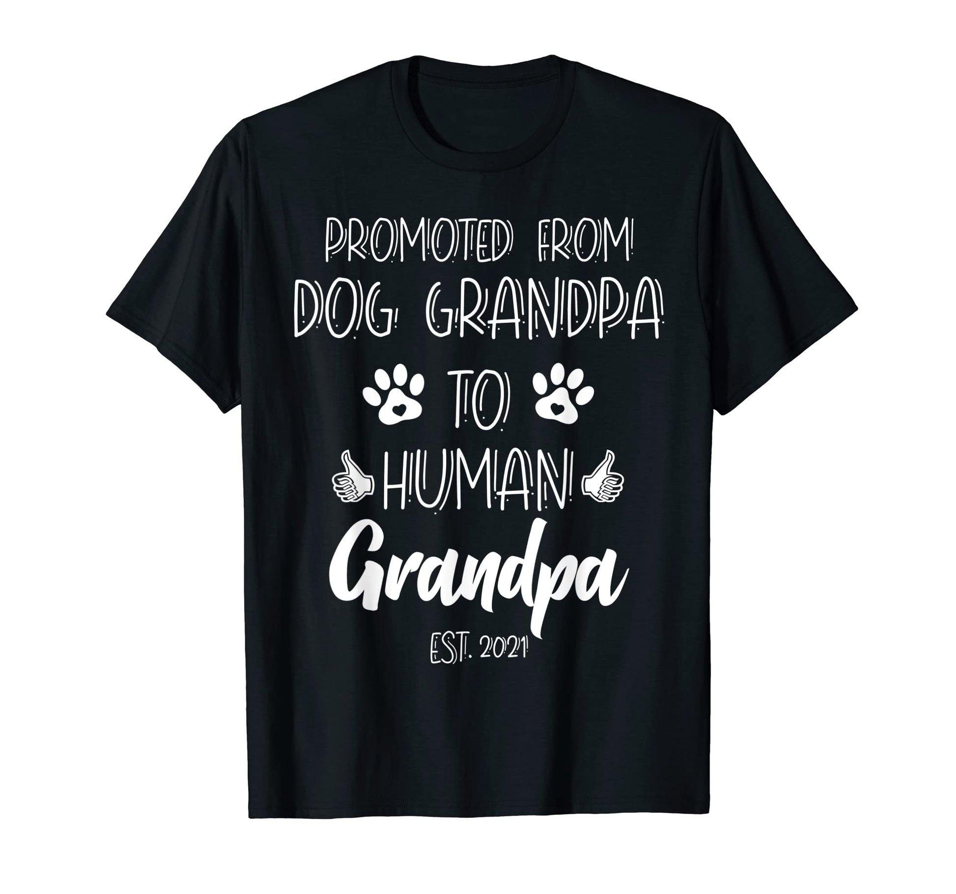 Mens Funny Promoted From Dog Grandpa T-Shirt - Fun Novelty Design Unisex - T-Shirt, Sweatshirt, Hoodie