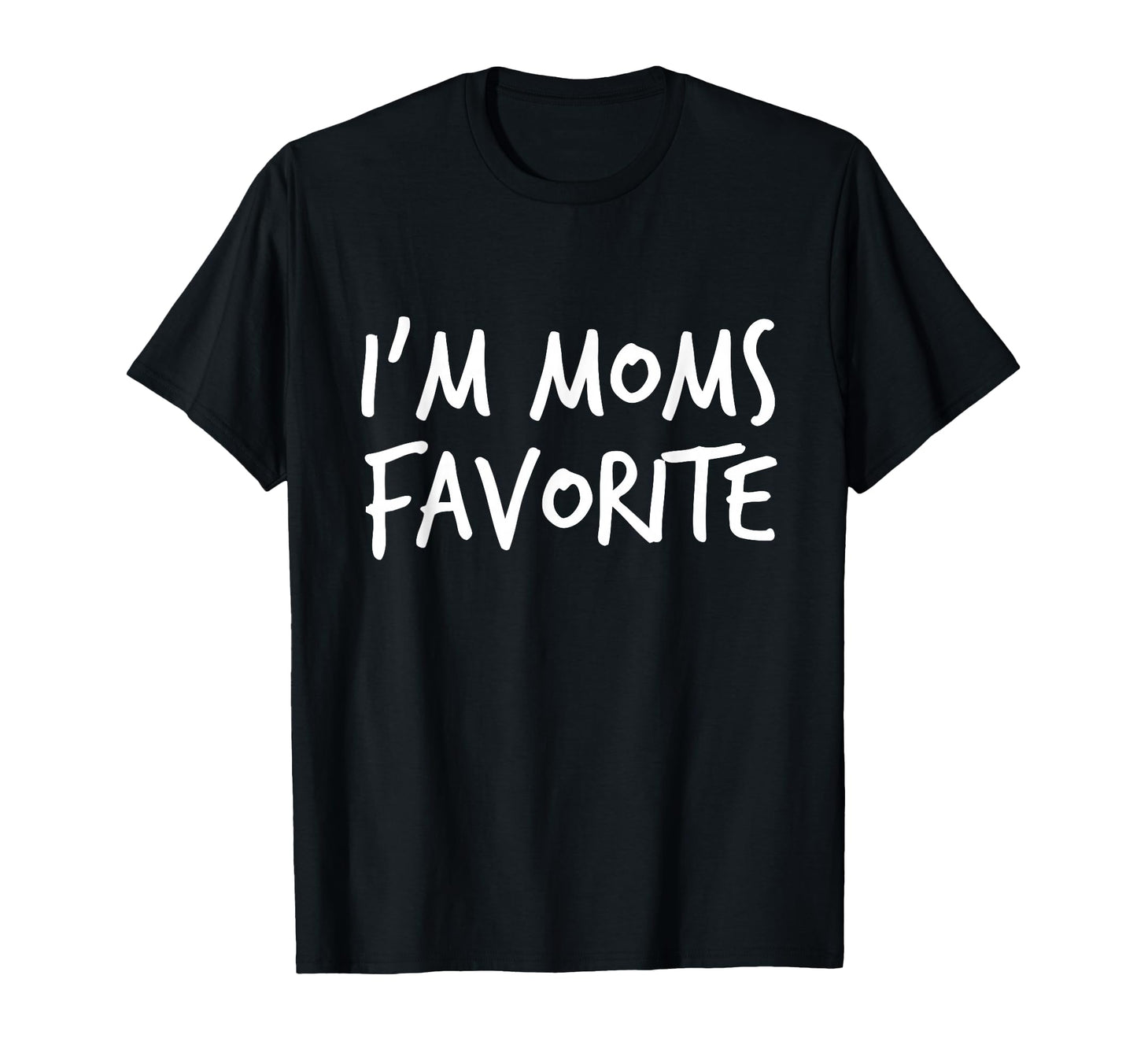 Im Moms Favorite Printed Casual T-Shirt - Aesthetic Graphic Men Women - T-Shirt, Sweatshirt, Hoodie