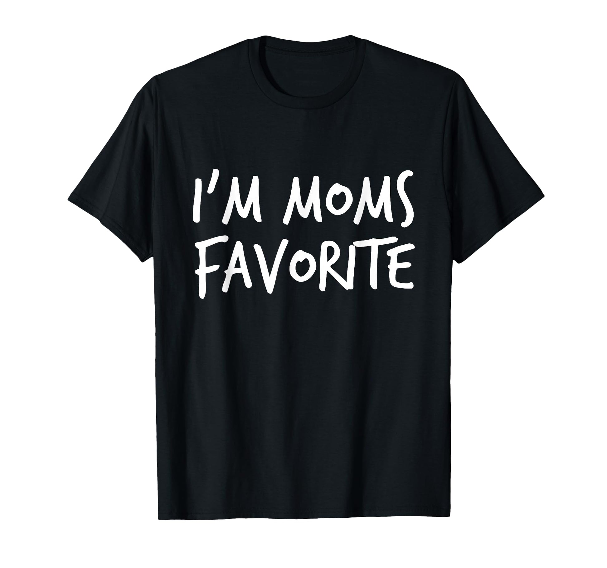 Im Moms Favorite Printed Casual T-Shirt - Aesthetic Graphic Men Women - T-Shirt, Sweatshirt, Hoodie
