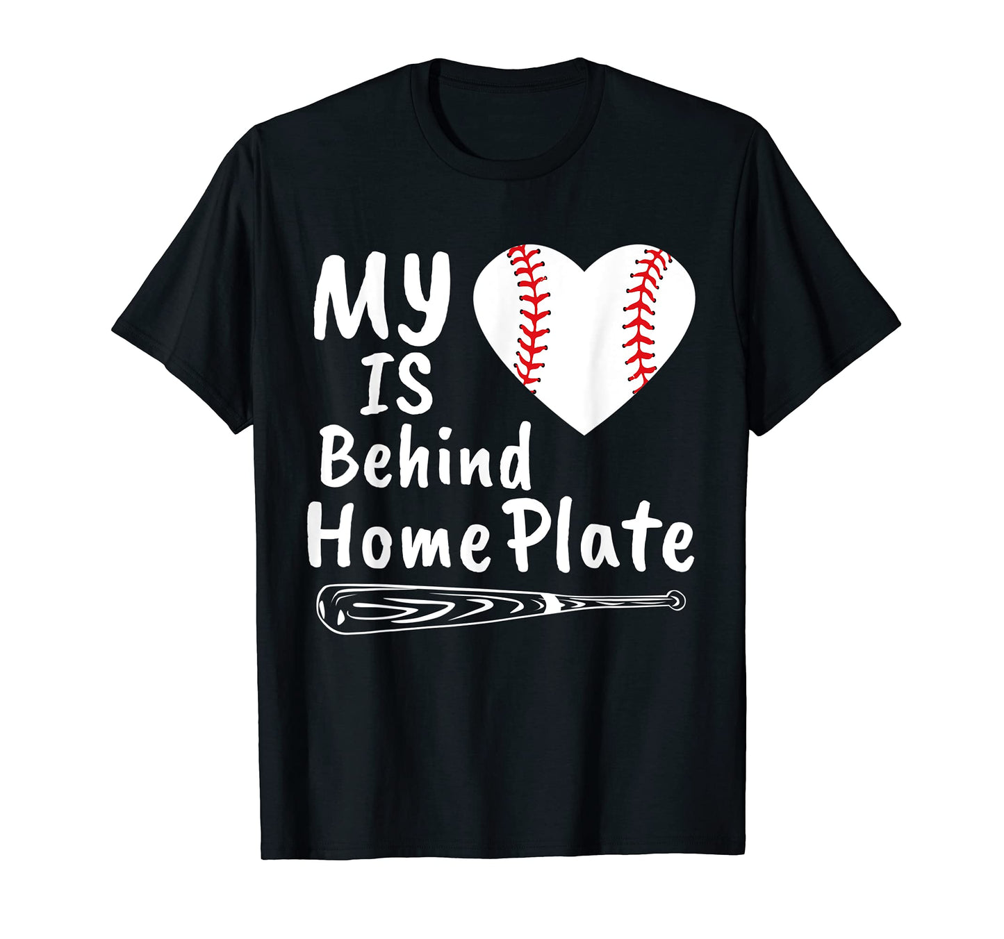 Baseball My Heart Is Behind Home T-Shirt - Casual Everyday Wear Unisex - T-Shirt, Sweatshirt, Hoodie