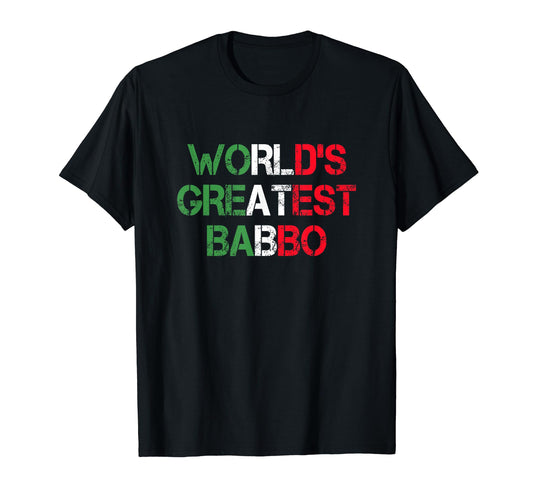 Babbo Italian Father Italian Dad T-Shirt - Streetwear Style for Adults - T-Shirt, Sweatshirt, Hoodie
