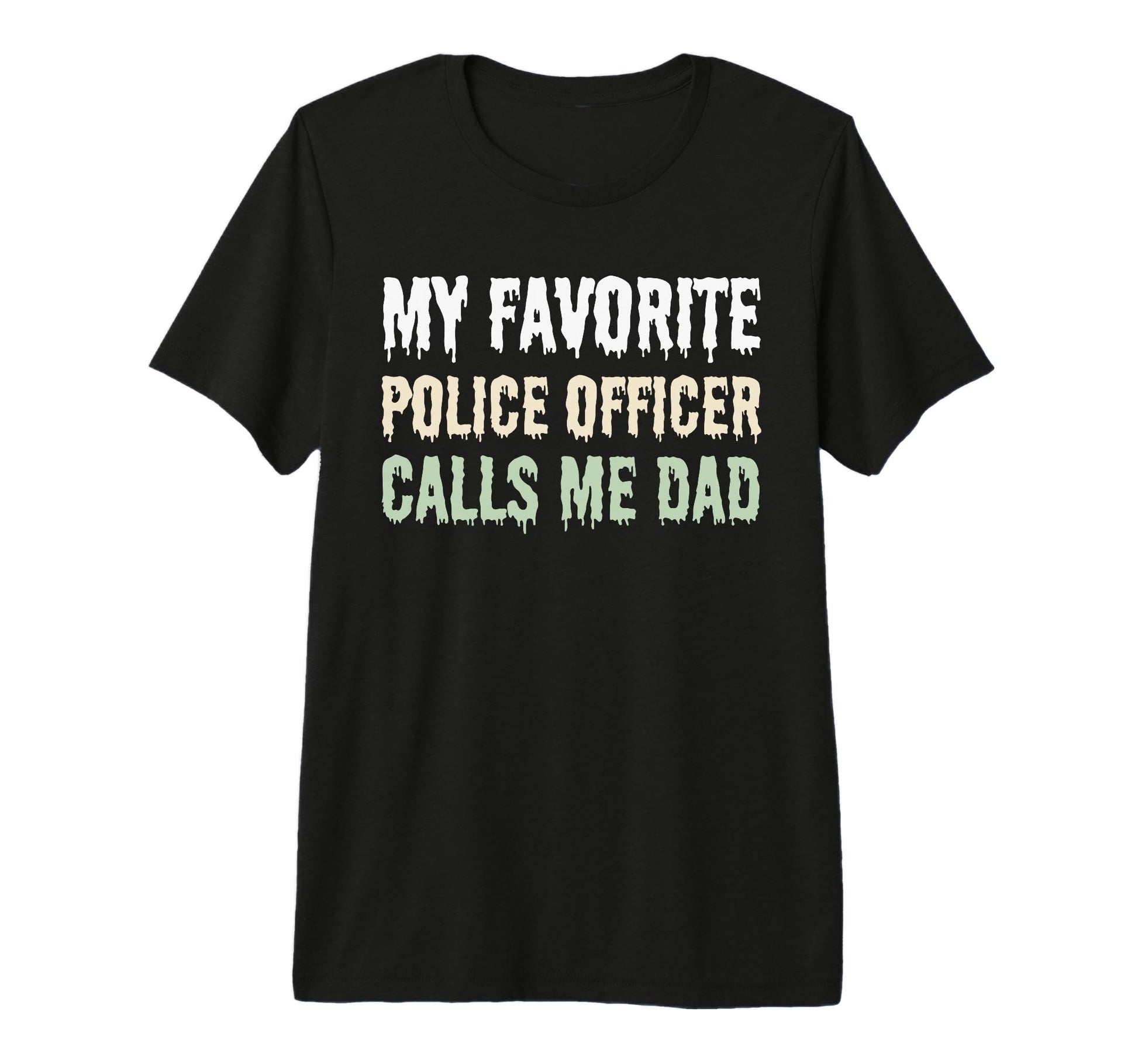 My Favorite Police Officer Calls T-Shirt - Casual Everyday Wear for Adults - T-Shirt, Sweatshirt, Hoodie
