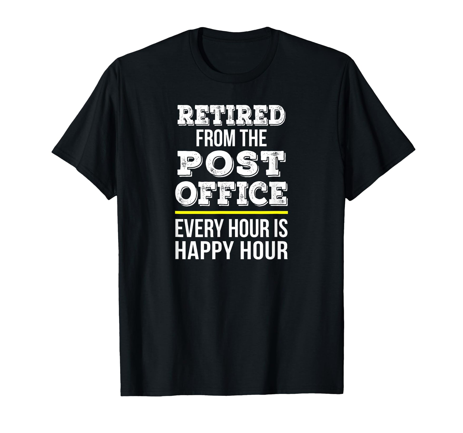 Retired From Post Office Funny T-Shirt - Streetwear Style for Adults - T-Shirt, Sweatshirt, Hoodie