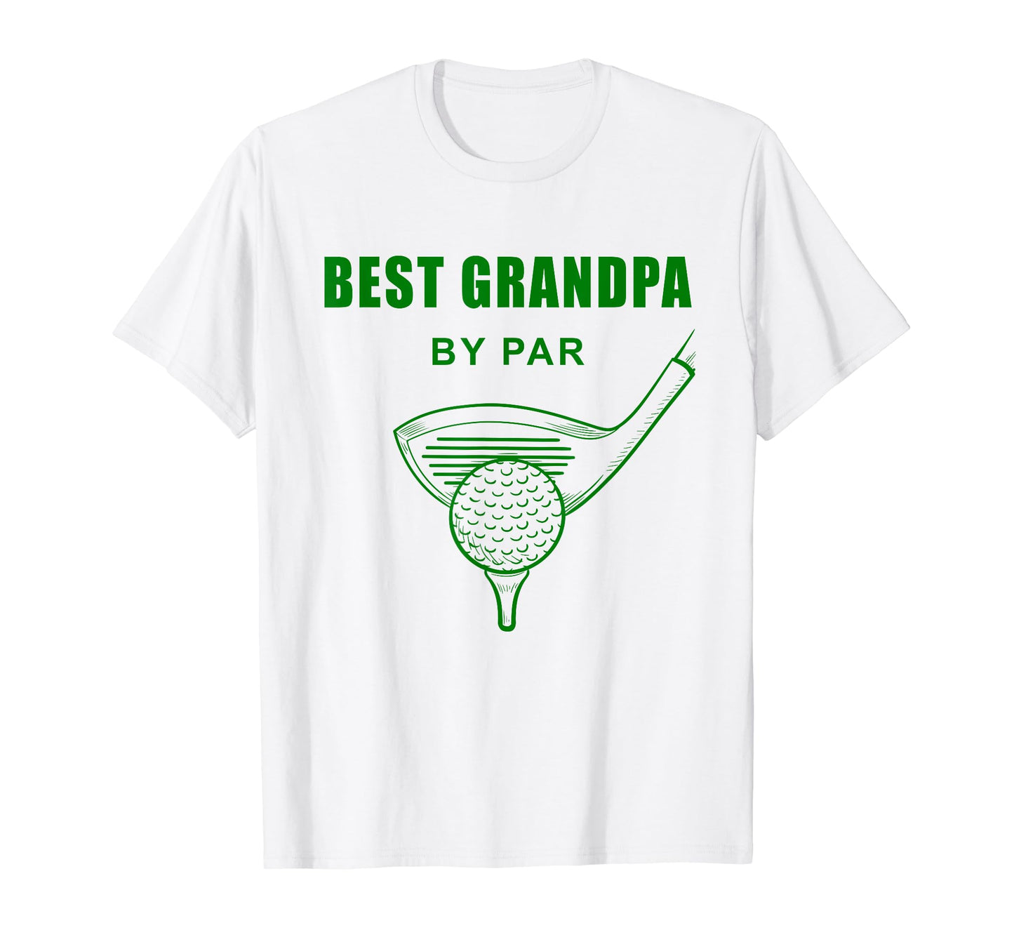 Best Grandpa Par Funny Sarcastic T-Shirt - Fun Novelty Design for Adults - T-Shirt, Sweatshirt, Hoodie