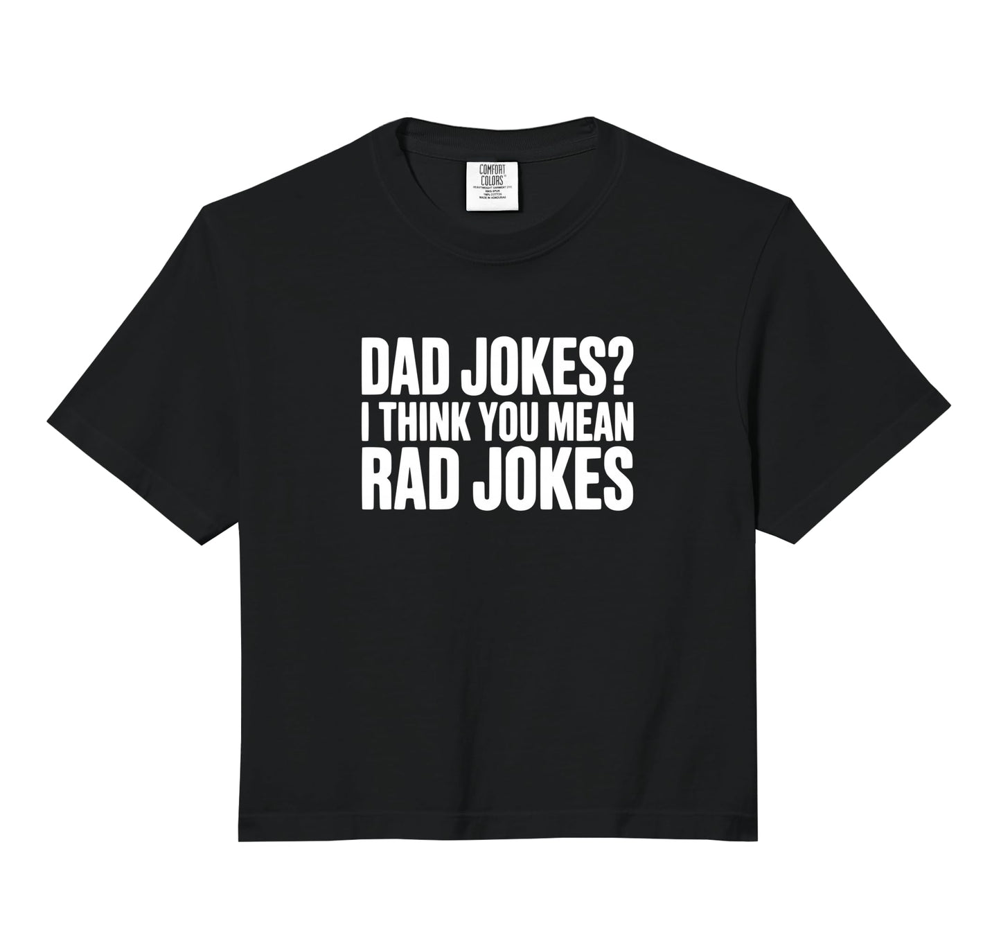 Dad Jokes I Think You Mean Rad Joke Sweatshirt - Aesthetic Graphic Unisex - T-Shirt, Sweatshirt, Hoodie