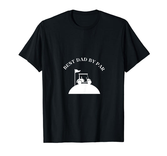 Best Dad Par Golf Golfer Golfing Dad T-Shirt - Graphic Print Men Women - T-Shirt, Sweatshirt, Hoodie