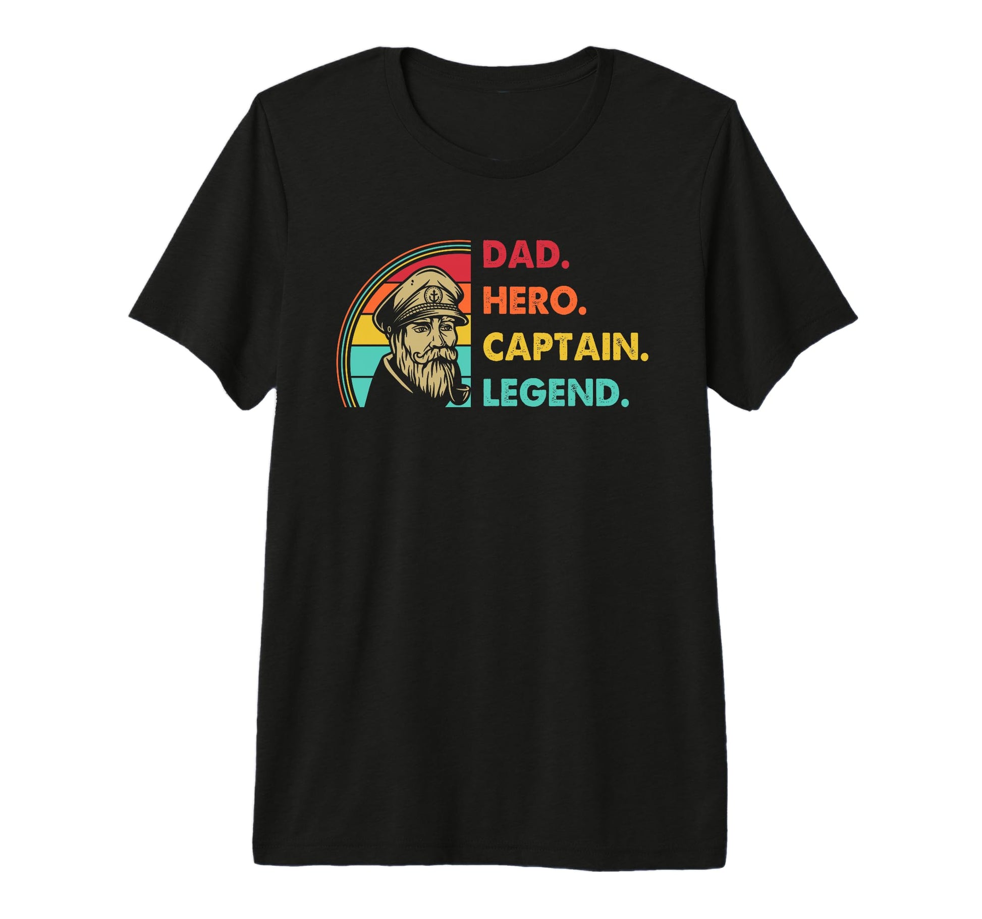 Captain Dad Hero Legend Nautical T-Shirt - Novelty Apparel Men Women - T-Shirt, Sweatshirt, Hoodie