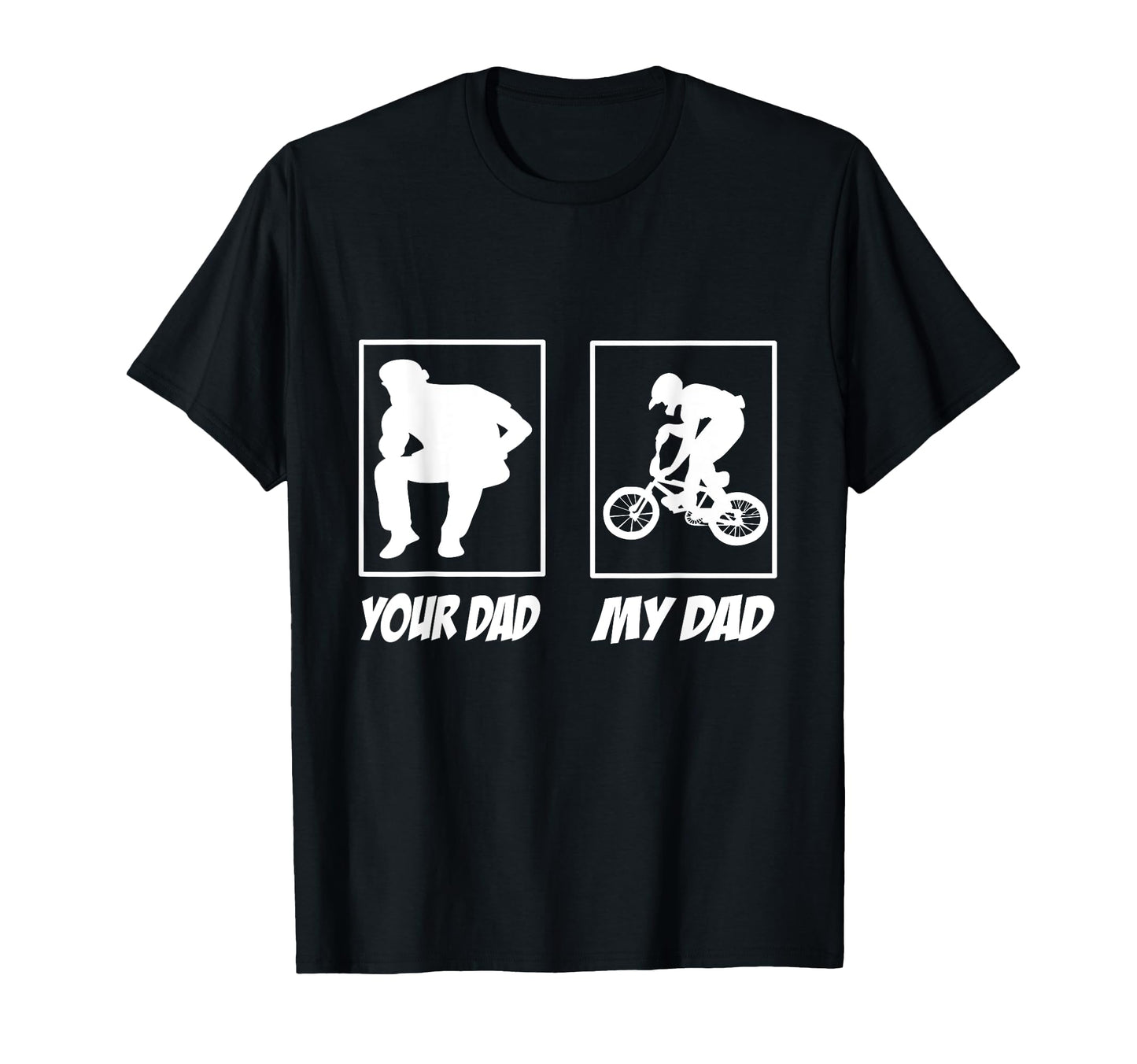 Your Dad My Dad Bmx Bike Bmx Rider Bmx T-Shirt - Trendy Graphic Men Women - T-Shirt, Sweatshirt, Hoodie