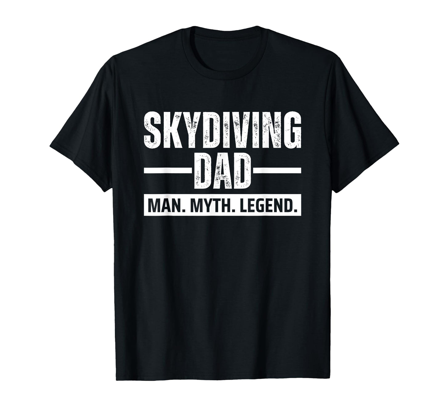 Skydiving Dad Myth Legend T-Shirt - Streetwear Style Men Women - T-Shirt, Sweatshirt, Hoodie