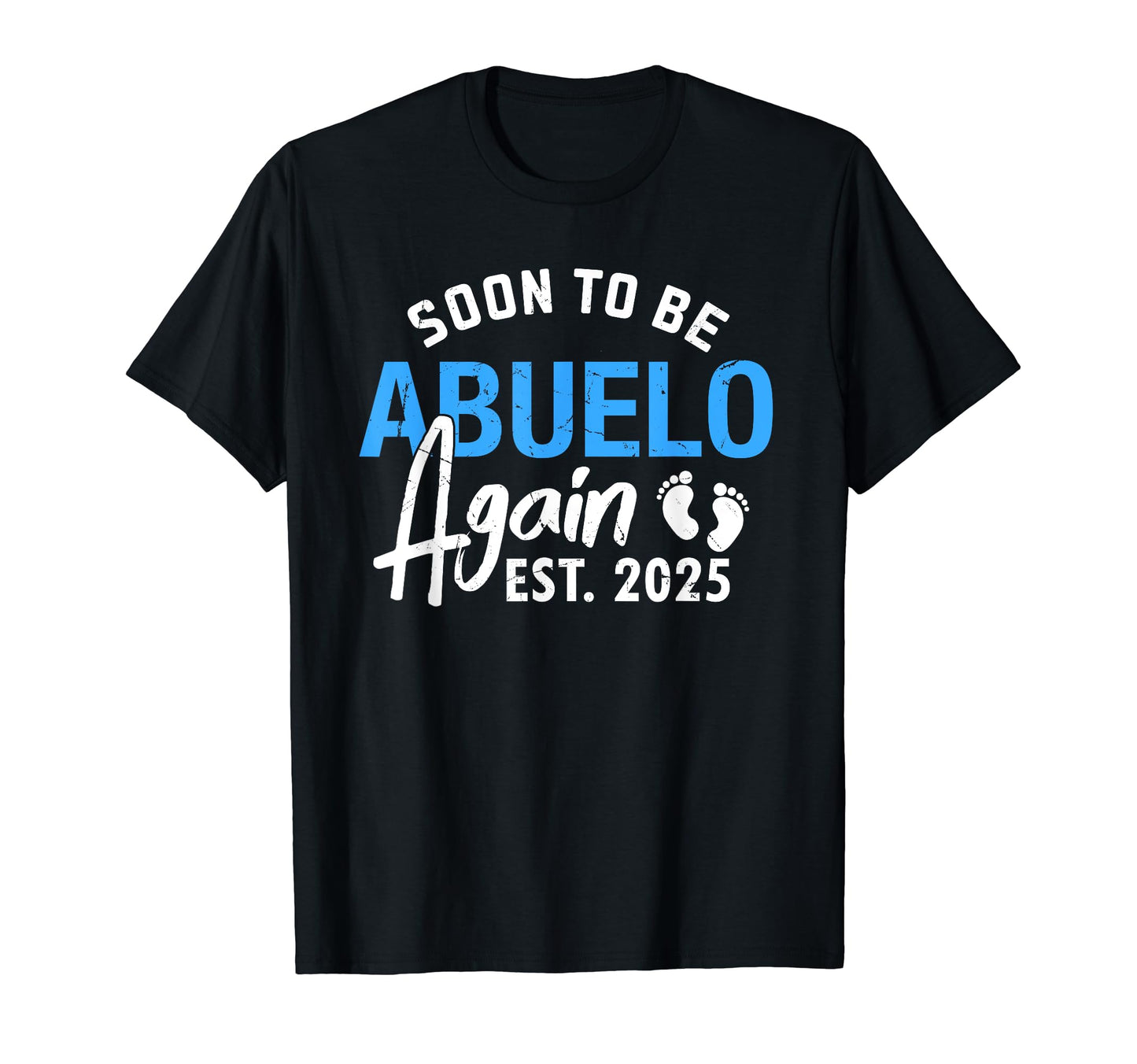 Soon To Be Abuelo Again 2025 Gifts T-Shirt - Aesthetic Graphic for Adults - T-Shirt, Sweatshirt, Hoodie