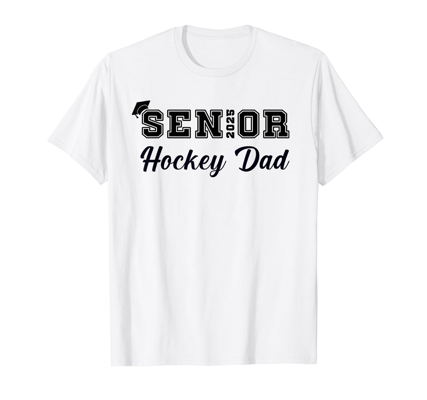 Senior Hockey Dad Class 2025 T-Shirt - Novelty Apparel Men Women - T-Shirt, Sweatshirt, Hoodie