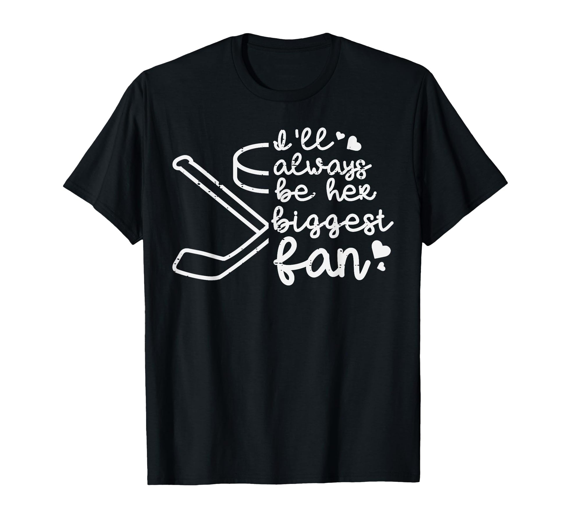 Always Her Biggest Fan Ice Hockey T-Shirt - Fun Novelty Design Men Women - T-Shirt, Sweatshirt, Hoodie