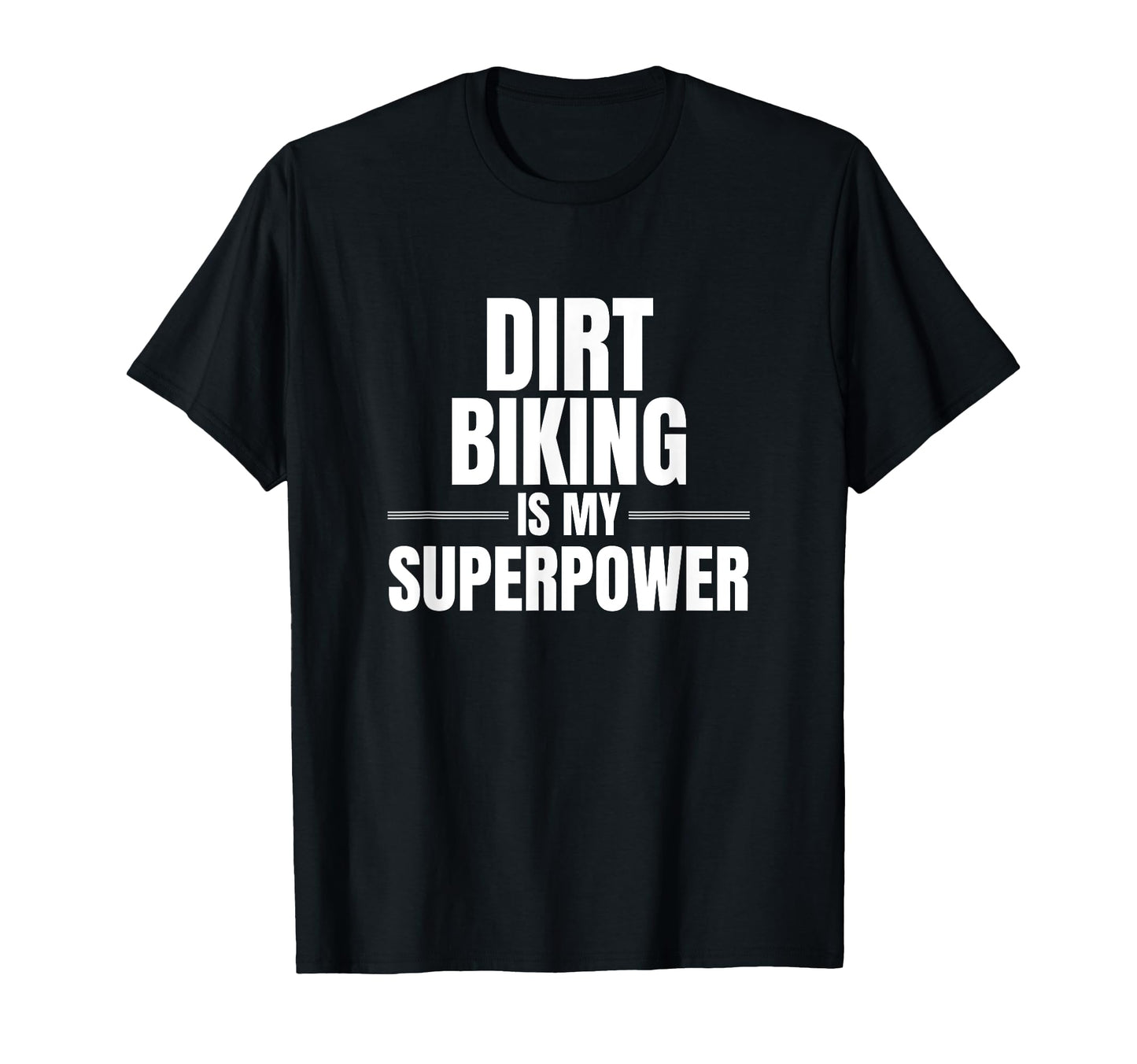Dirt Biking Is My Superpower Job Work T-Shirt - Minimalist Print Men Women - T-Shirt, Sweatshirt, Hoodie