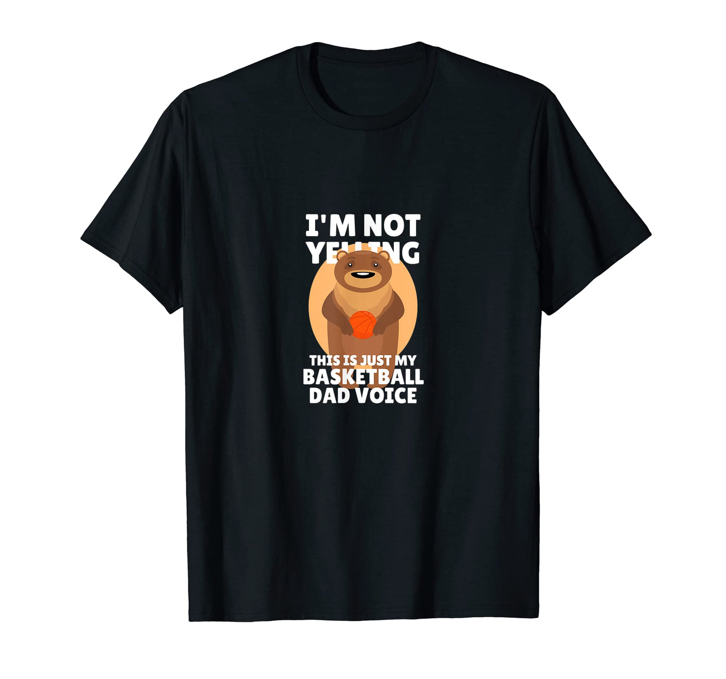 Im Not Yelling This Is My Basketball T-Shirt - Trendy Graphic for Adults - T-Shirt, Sweatshirt, Hoodie