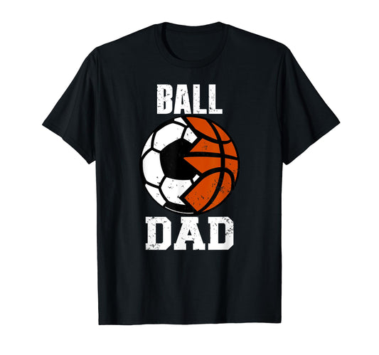 Ball Dad Funny Soccer Basketball T-Shirt - Fun Novelty Design for Adults - T-Shirt, Sweatshirt, Hoodie