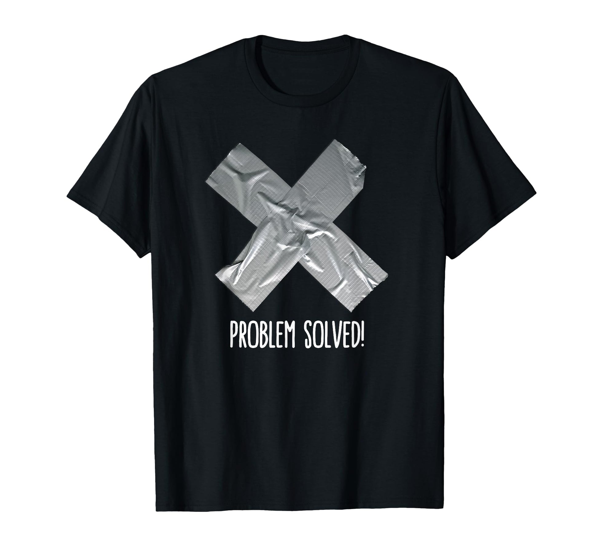 Funny Problem Solved Duct Tape T-Shirt - Casual Everyday Wear for Adults - T-Shirt, Sweatshirt, Hoodie