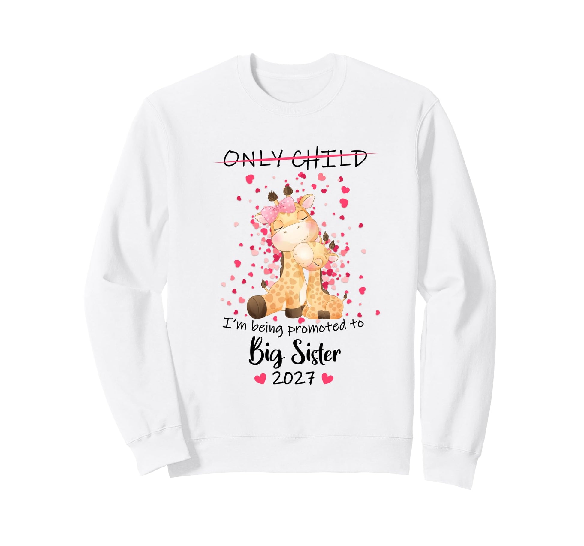 Im Being Promoted To Big Sister 2027 Sweatshirt - Trendy Graphic Unisex - T-Shirt, Sweatshirt, Hoodie