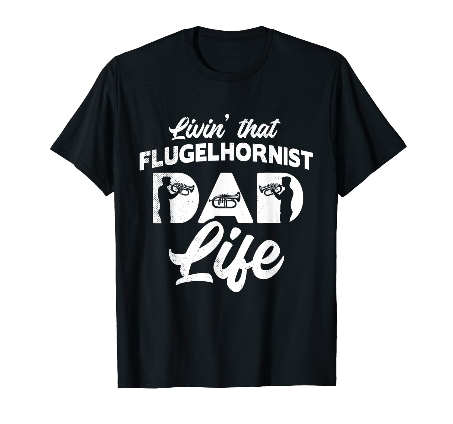 Flugelhorn Musician Livin Dad Life T-Shirt - Streetwear Style Men Women - T-Shirt, Sweatshirt, Hoodie