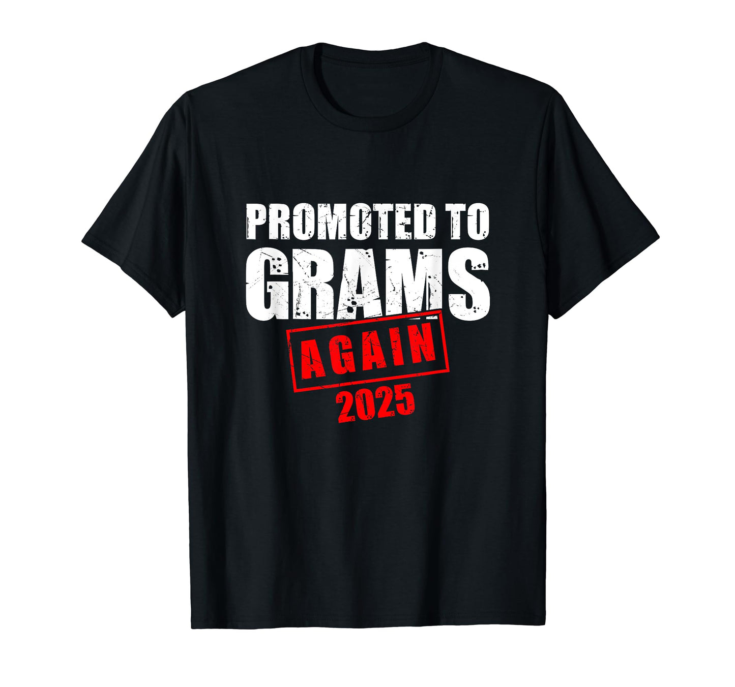 Promoted To Grams Again Est 2025 New T-Shirt - Aesthetic Graphic Men Women - T-Shirt, Sweatshirt, Hoodie