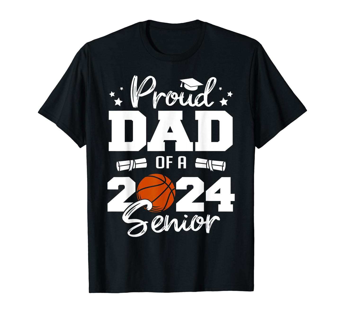 Proud Dad 2024 Senior Funny Basketball T-Shirt - Fun Novelty Design Unisex - T-Shirt, Sweatshirt, Hoodie