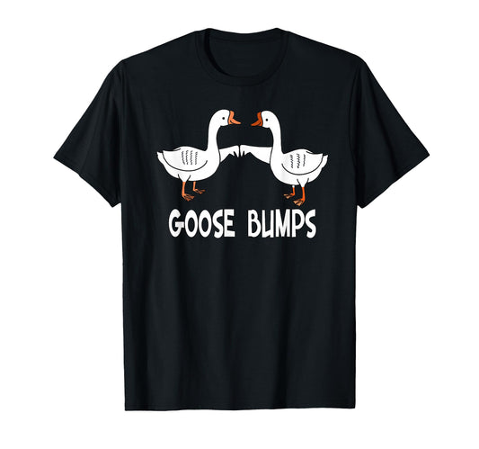 Birds Funny Goose Bumps Pun T-Shirt - Novelty Apparel Men Women - T-Shirt, Sweatshirt, Hoodie