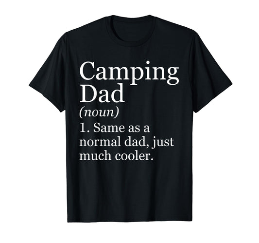 Camping Dad Definition Funny Sarcastic T-Shirt - Novelty Apparel Men Women - T-Shirt, Sweatshirt, Hoodie