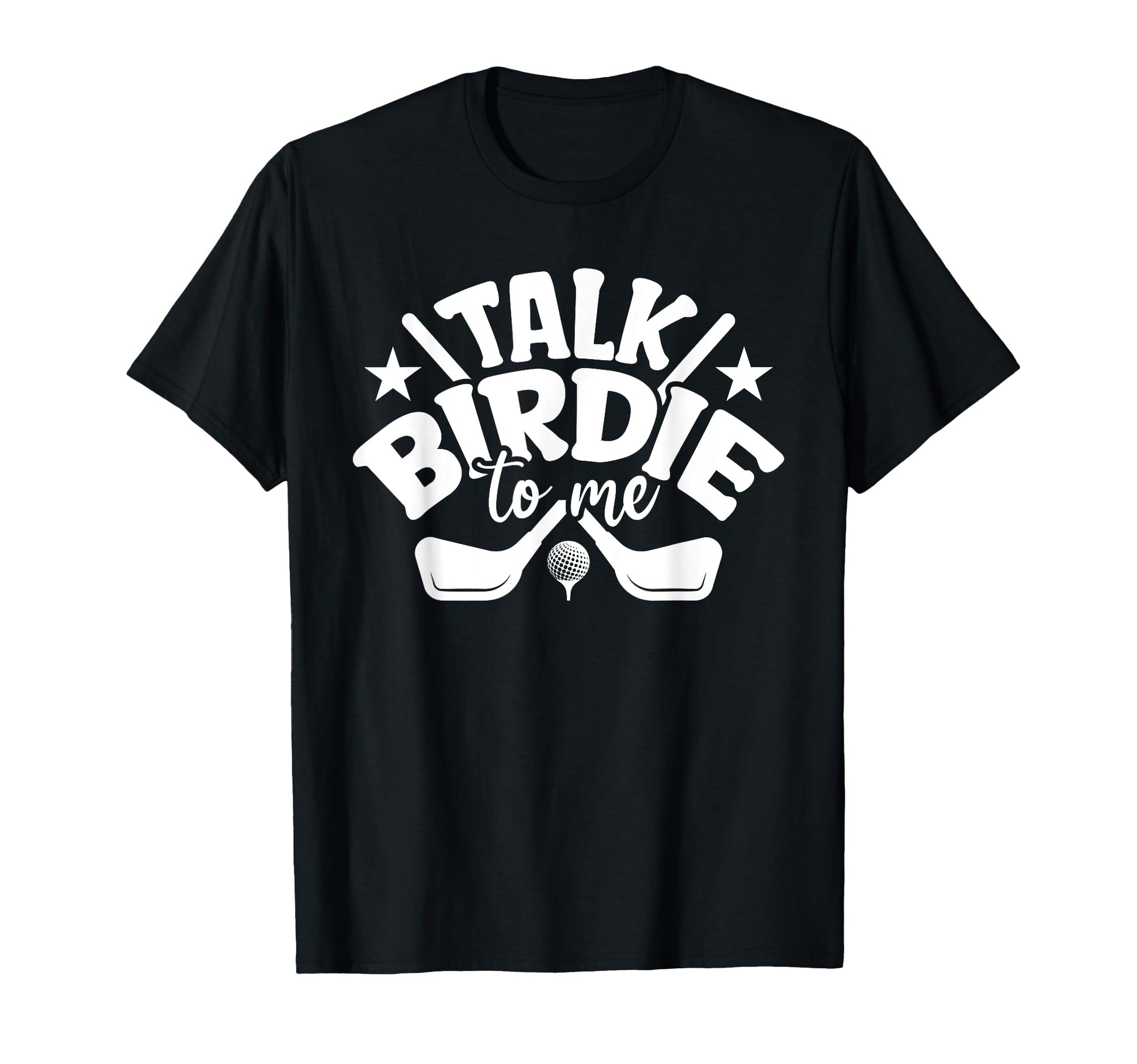 Talk Birdie To Me Funny Golf Player T-Shirt - Streetwear Style for Adults - T-Shirt, Sweatshirt, Hoodie