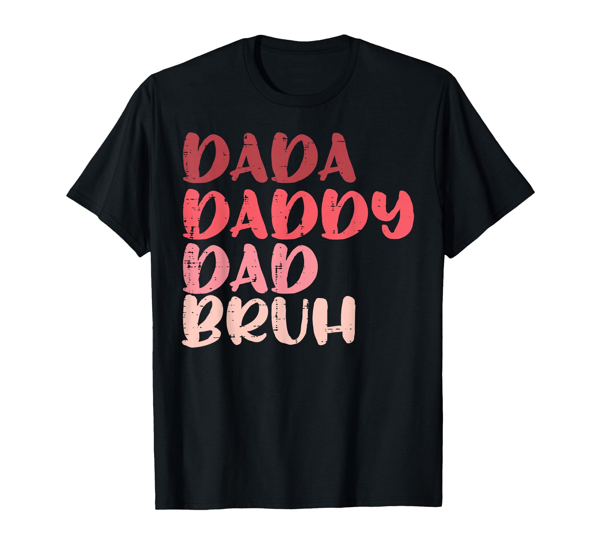 Dada Daddy Dad Bruh Fathers Day Funny T-Shirt - Minimalist Print Men Women - T-Shirt, Sweatshirt, Hoodie