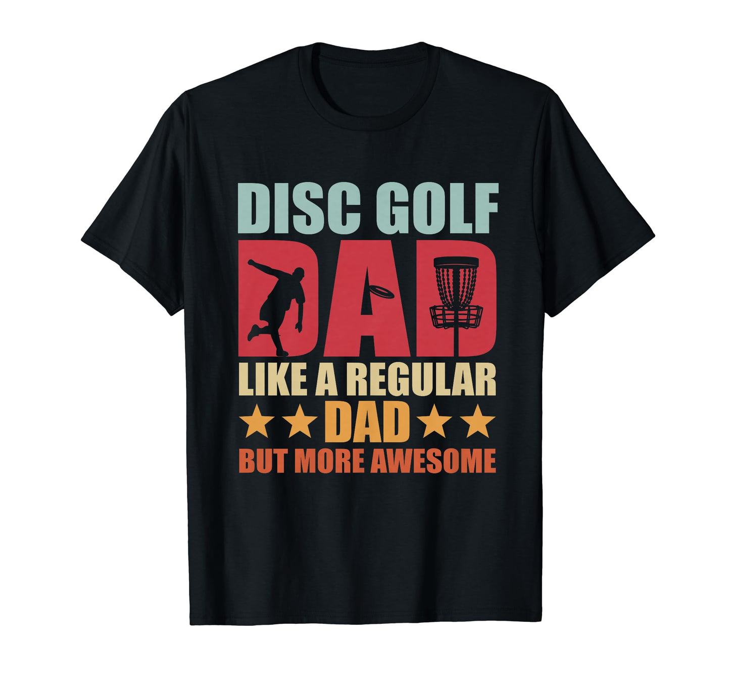 Disc Golf Dad Disc Golf Player Father T-Shirt - Novelty Apparel Unisex - T-Shirt, Sweatshirt, Hoodie