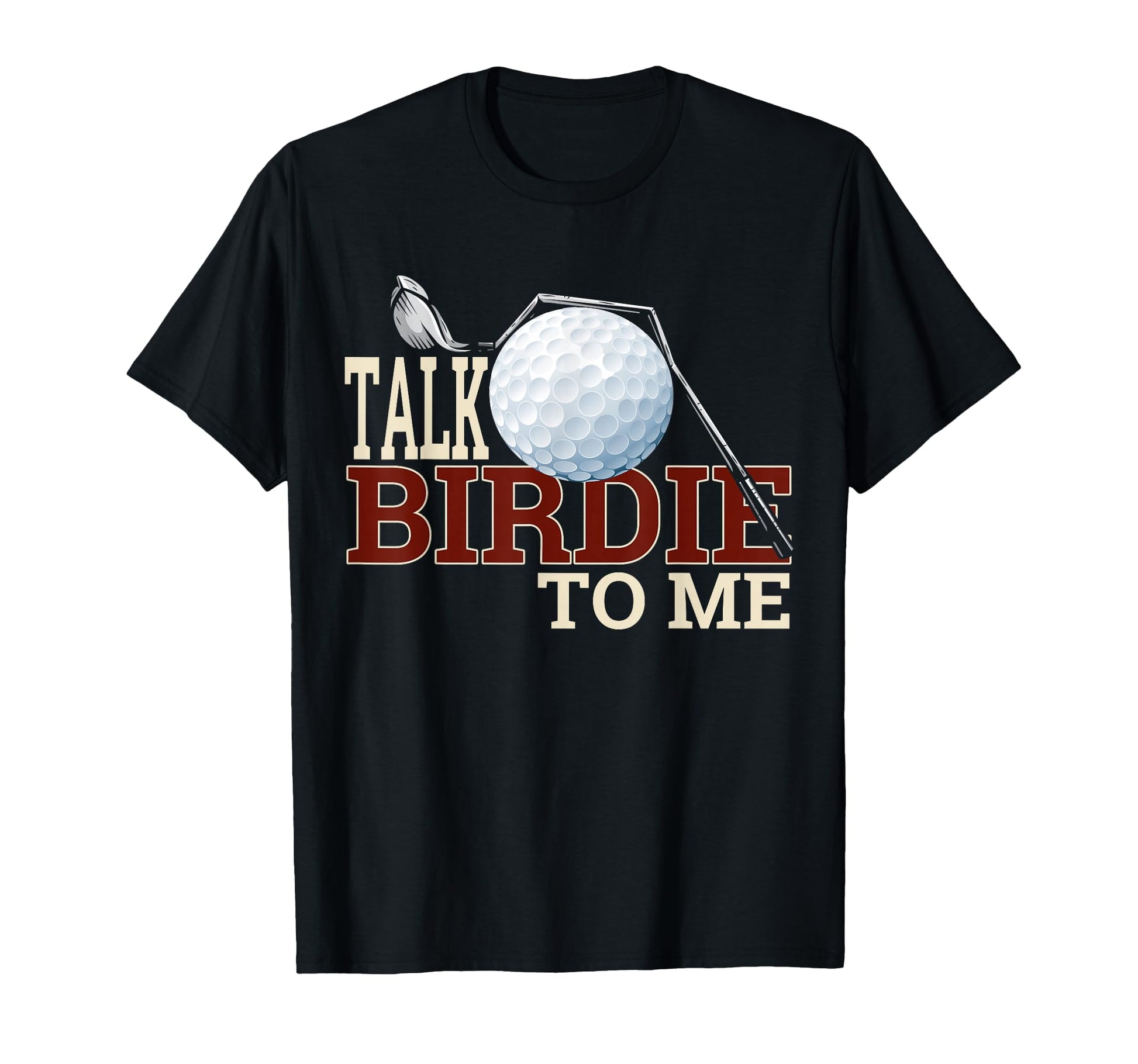 Talk Birdie To Me Funny Dad Golf Dad T-Shirt - Streetwear Style for Adults - T-Shirt, Sweatshirt, Hoodie