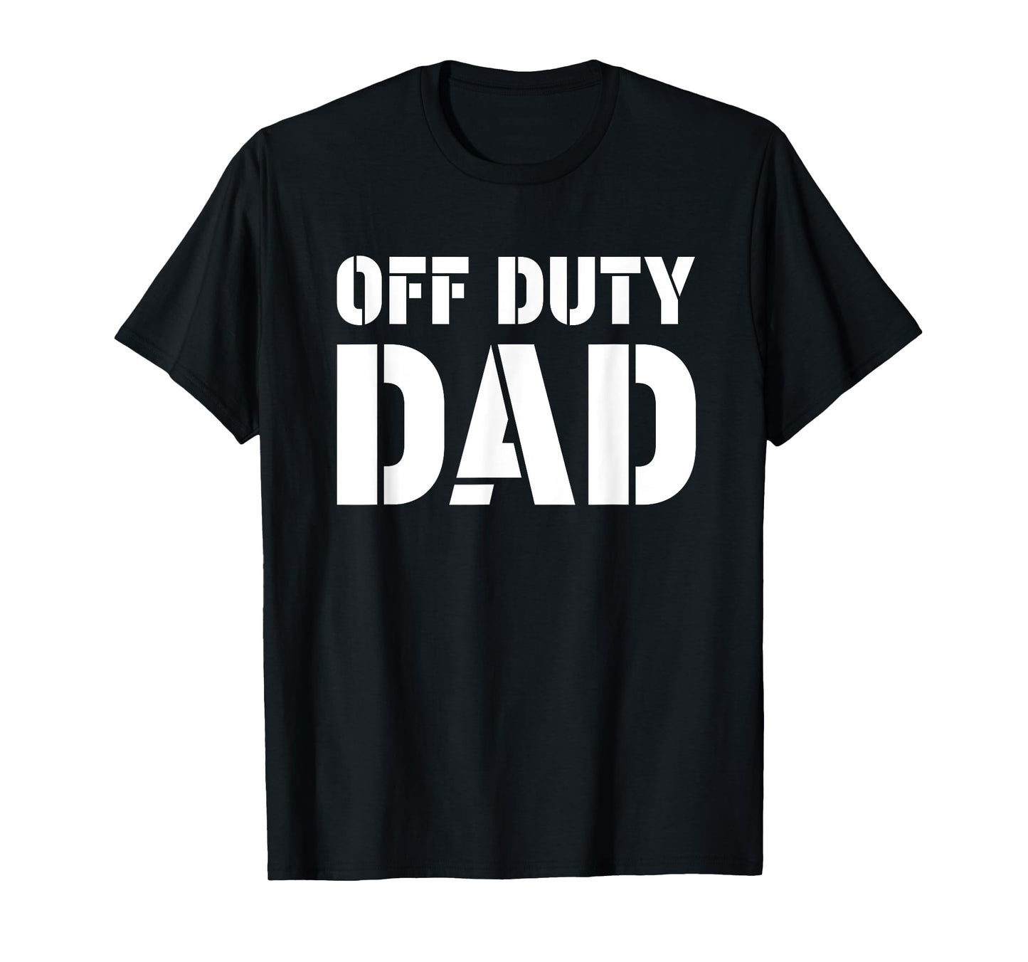 Mens Off Duty Dad Funny Army Fathers Day T-Shirt - Novelty Apparel Unisex - T-Shirt, Sweatshirt, Hoodie