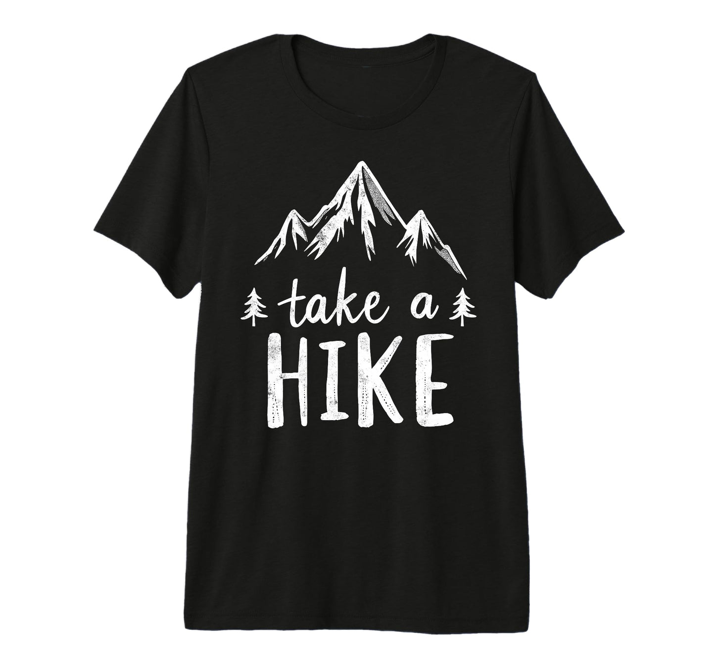 Funny Mountain Hiking Take Hike T-Shirt - Fun Novelty Design Men Women - T-Shirt, Sweatshirt, Hoodie