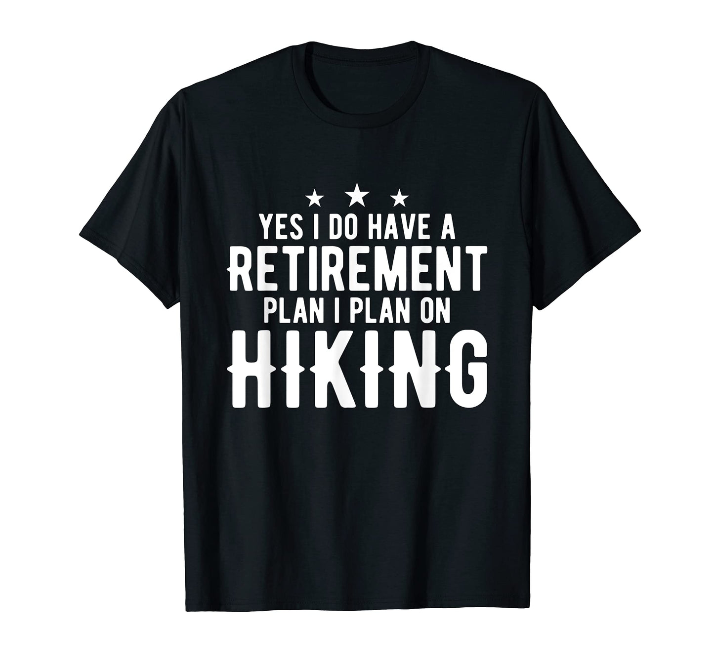 Yes I Do Have Retirement Plan Retired T-Shirt - Minimalist Print Men Women - T-Shirt, Sweatshirt, Hoodie