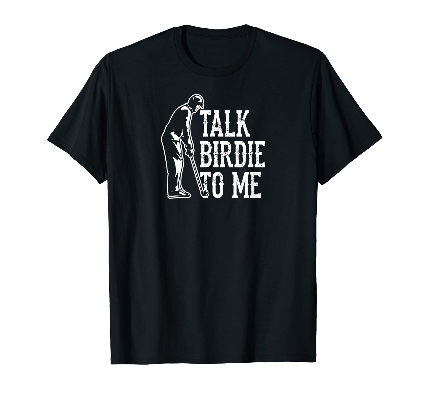 Talk Birdie To Me Trendy Funny Golf Dad T-Shirt - Custom Art Print Unisex - T-Shirt, Sweatshirt, Hoodie