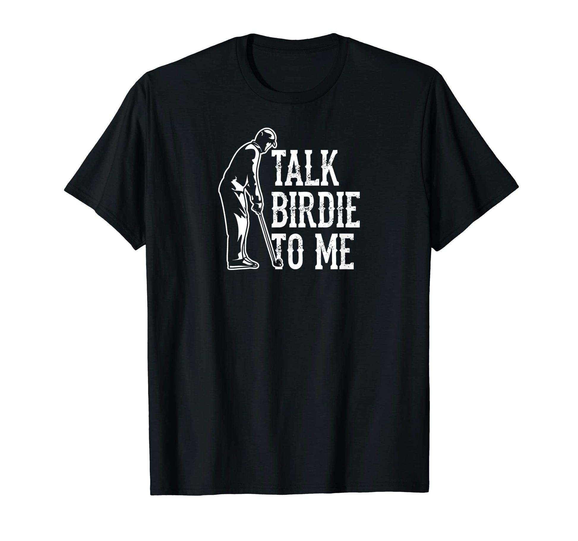 Talk Birdie To Me Trendy Funny Golf Dad T-Shirt - Custom Art Print Unisex - T-Shirt, Sweatshirt, Hoodie