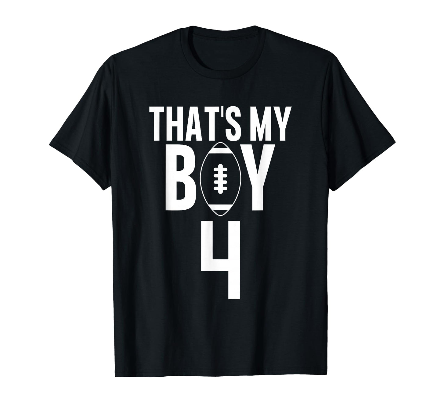 Thats My Football Number 4 T-Shirt - Novelty Apparel Men Women - T-Shirt, Sweatshirt, Hoodie