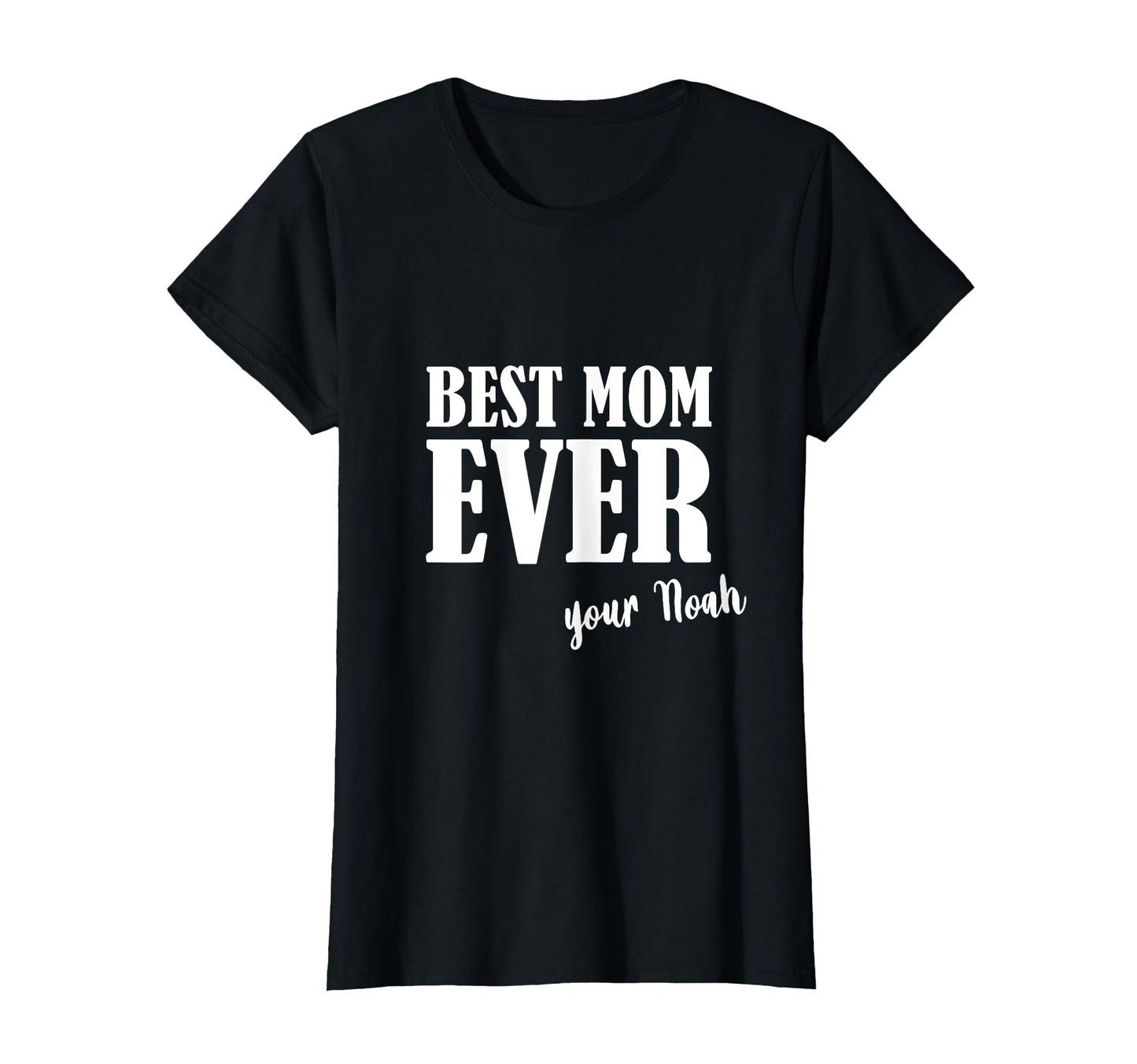 Best Mom Ever Mother Mum First Name T-Shirt - Novelty Apparel for Adults - T-Shirt, Sweatshirt, Hoodie