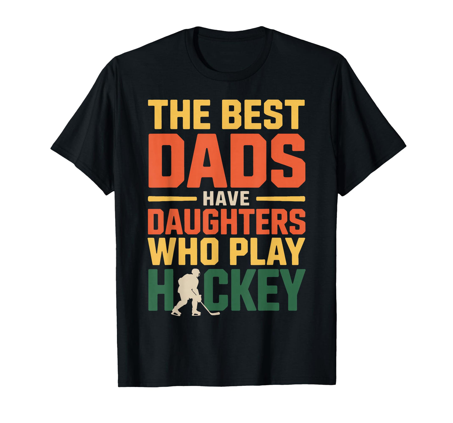 Dads Hockey Playing Daughters Are Best T-Shirt - Custom Art Print Unisex - T-Shirt, Sweatshirt, Hoodie