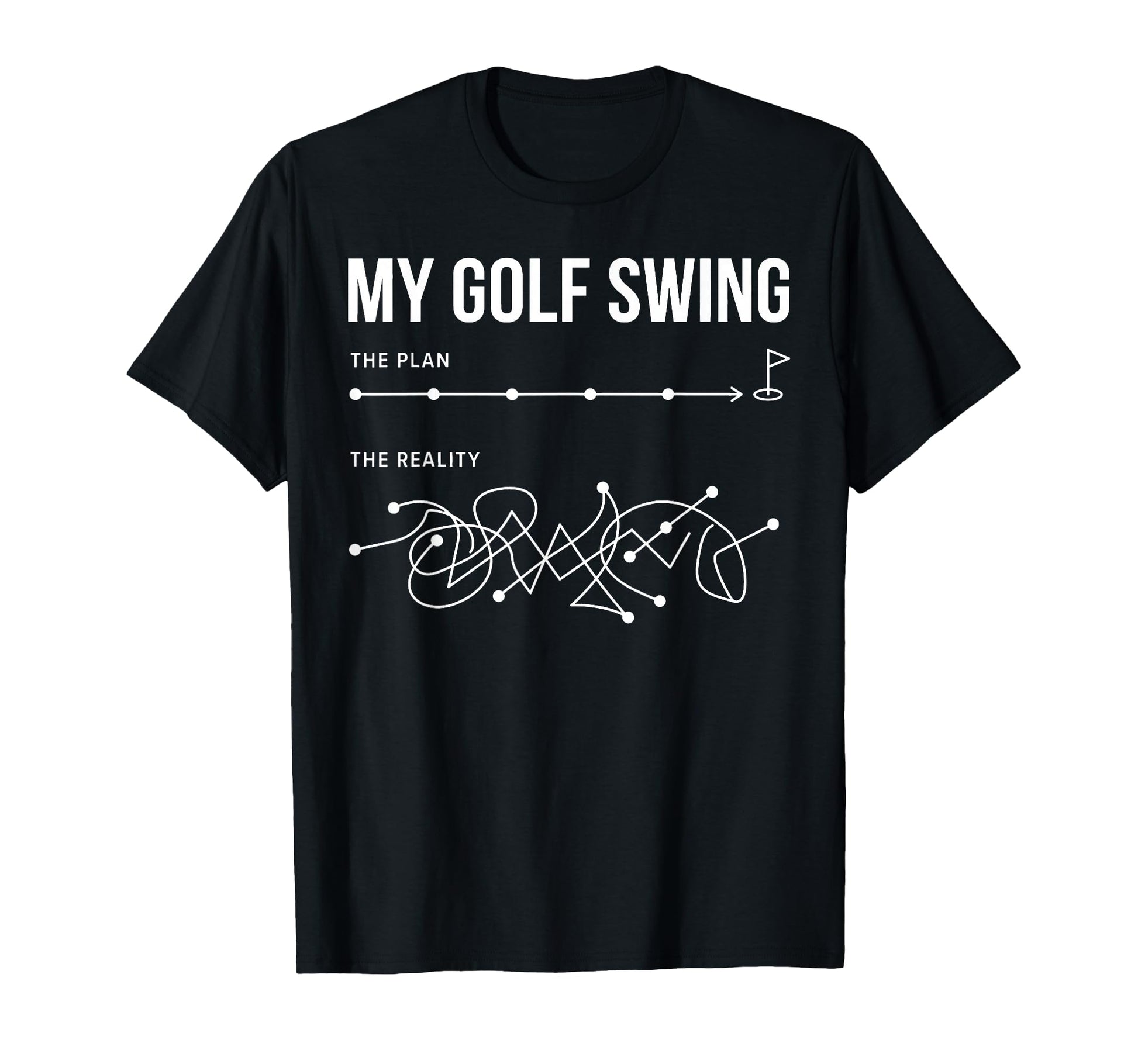 Golf Swing Plan Vs Reality Funny T-Shirt - Casual Everyday Wear Men Women - T-Shirt, Sweatshirt, Hoodie