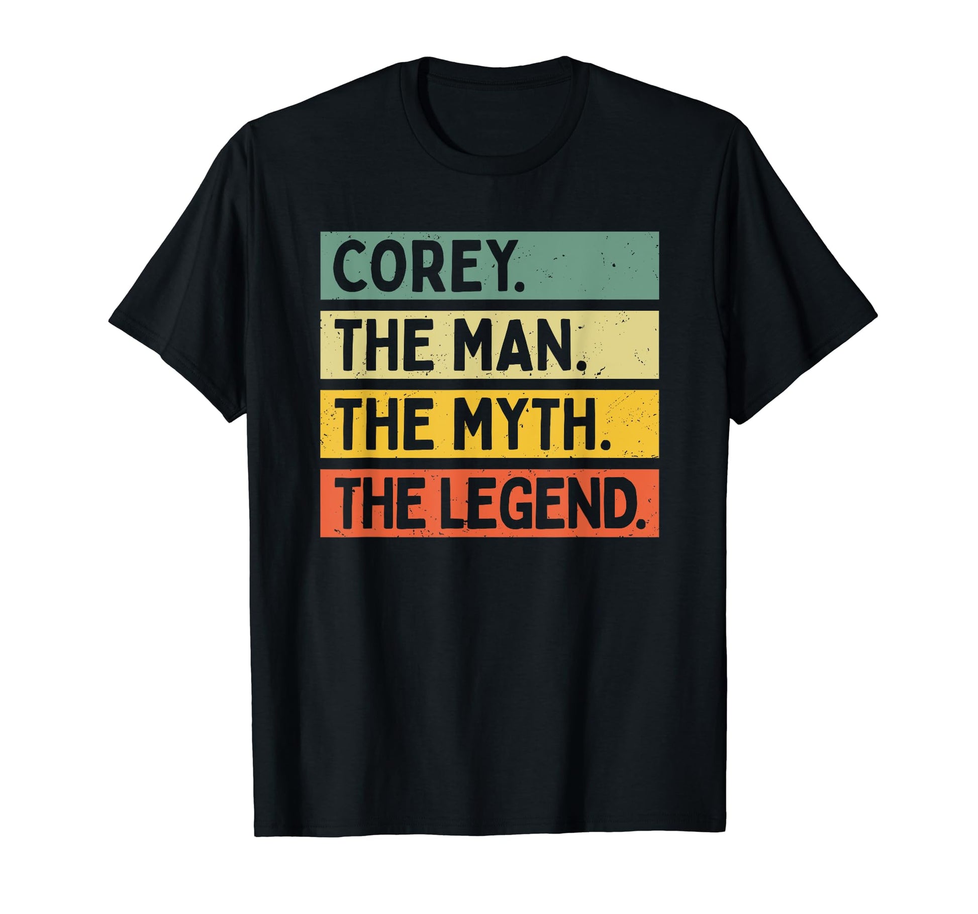 Corey Myth Legend Funny T-Shirt - Casual Everyday Wear Men Women - T-Shirt, Sweatshirt, Hoodie