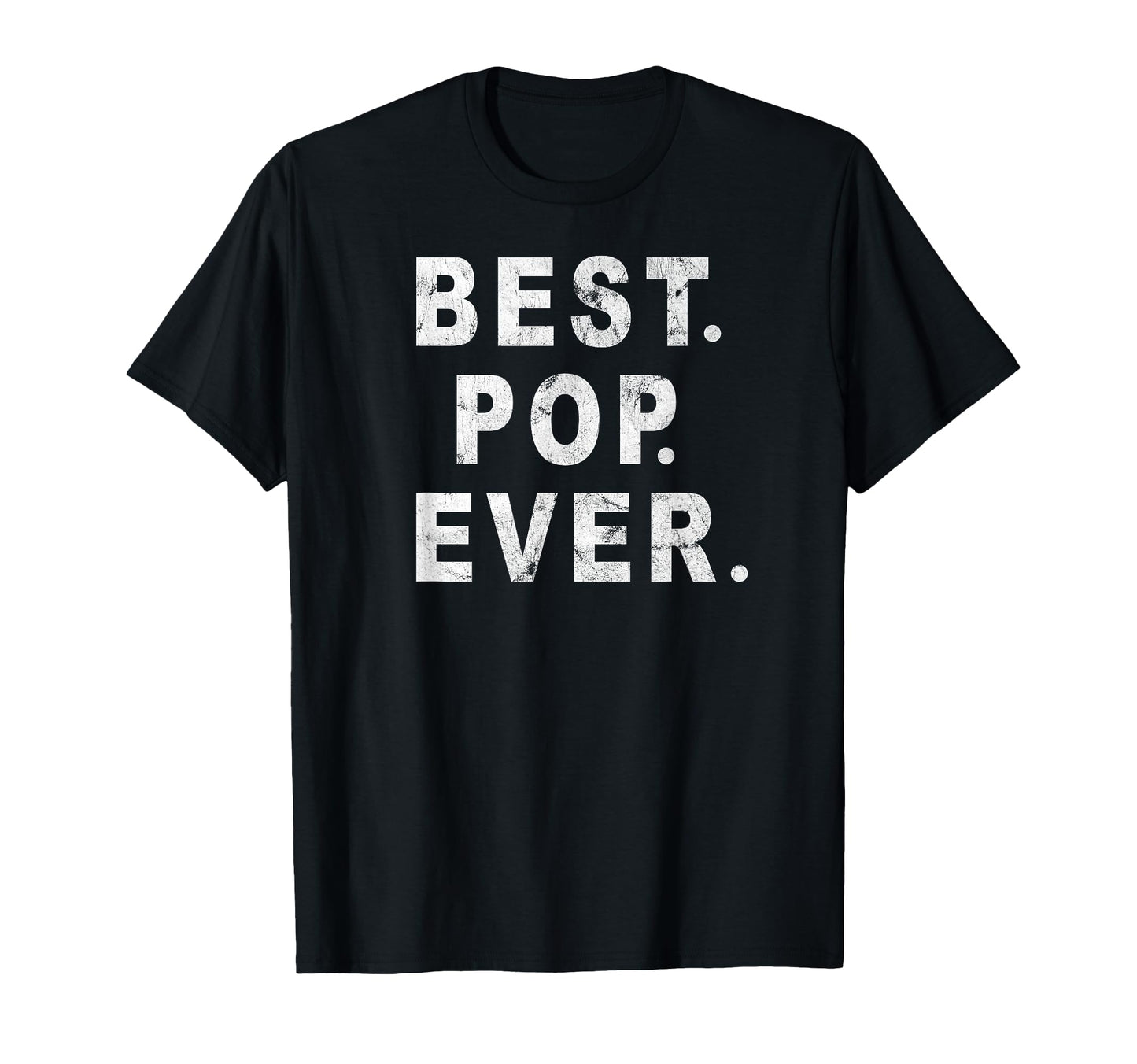 Best Pop Ever Happy Fathers Day Dad T-Shirt - Fun Novelty Design Men Women - T-Shirt, Sweatshirt, Hoodie