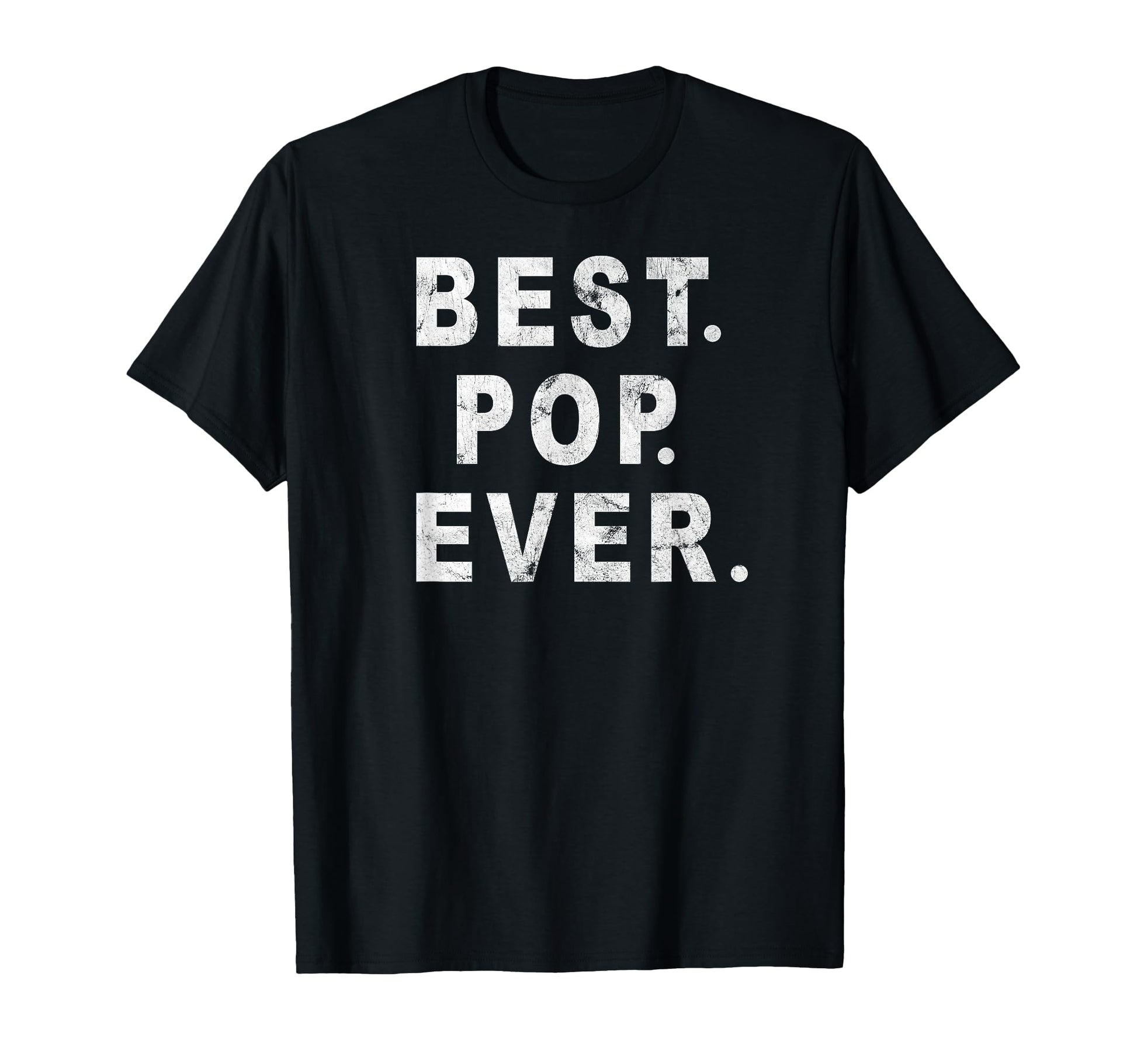Best Pop Ever Happy Fathers Day Dad T-Shirt - Fun Novelty Design Men Women - T-Shirt, Sweatshirt, Hoodie