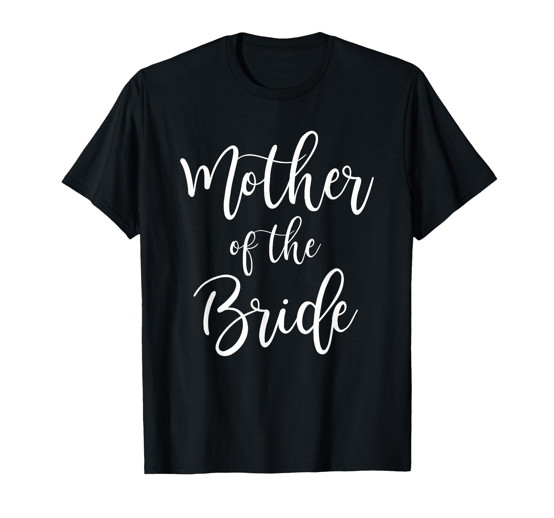 Mother Bride Wedding Mom Bridal Party T-Shirt - Unique Graphic Unisex - T-Shirt, Sweatshirt, Hoodie