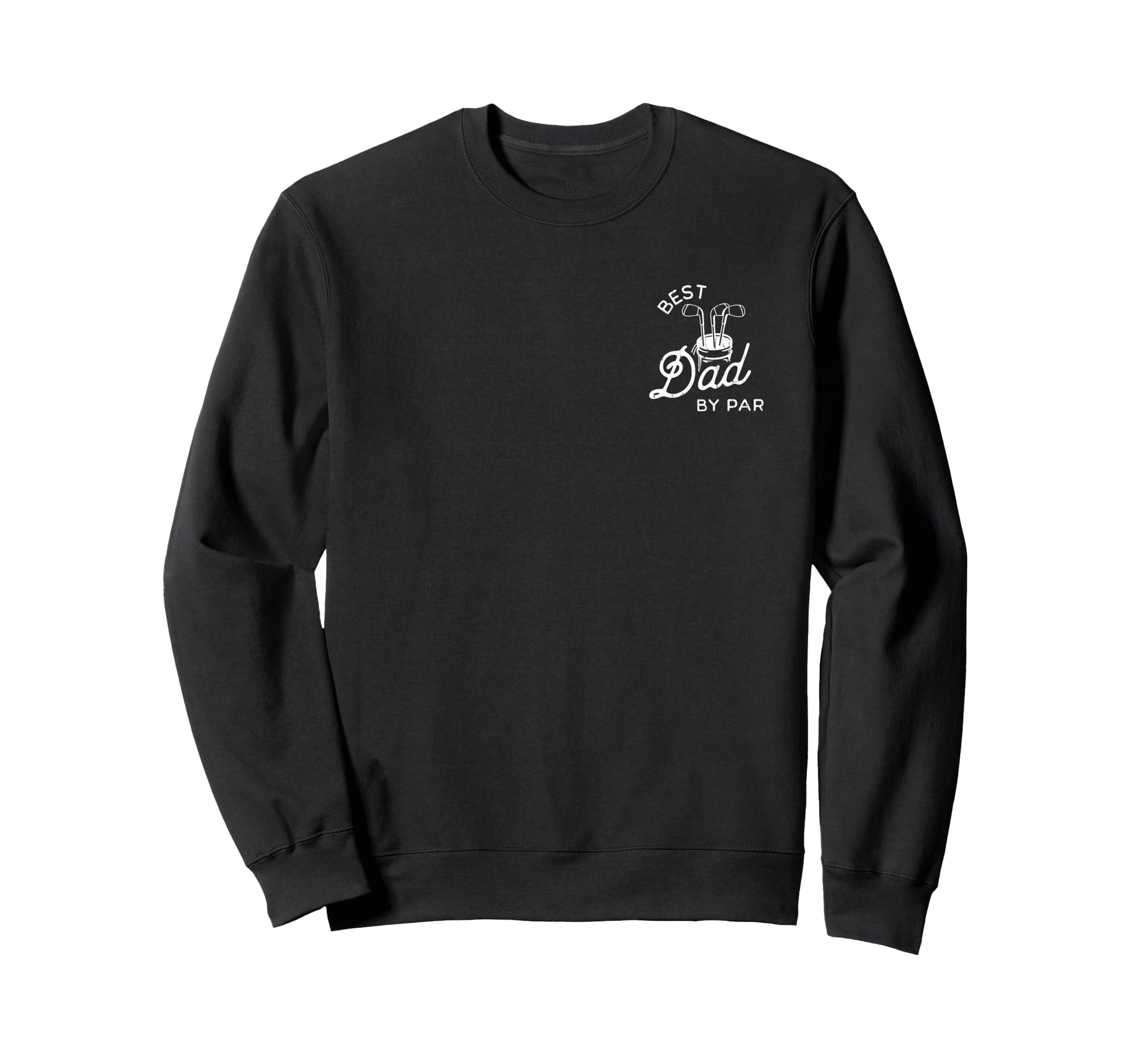 Best Dad Par Golf Dad Dads Sweatshirt - Casual Everyday Wear for Adults - T-Shirt, Sweatshirt, Hoodie