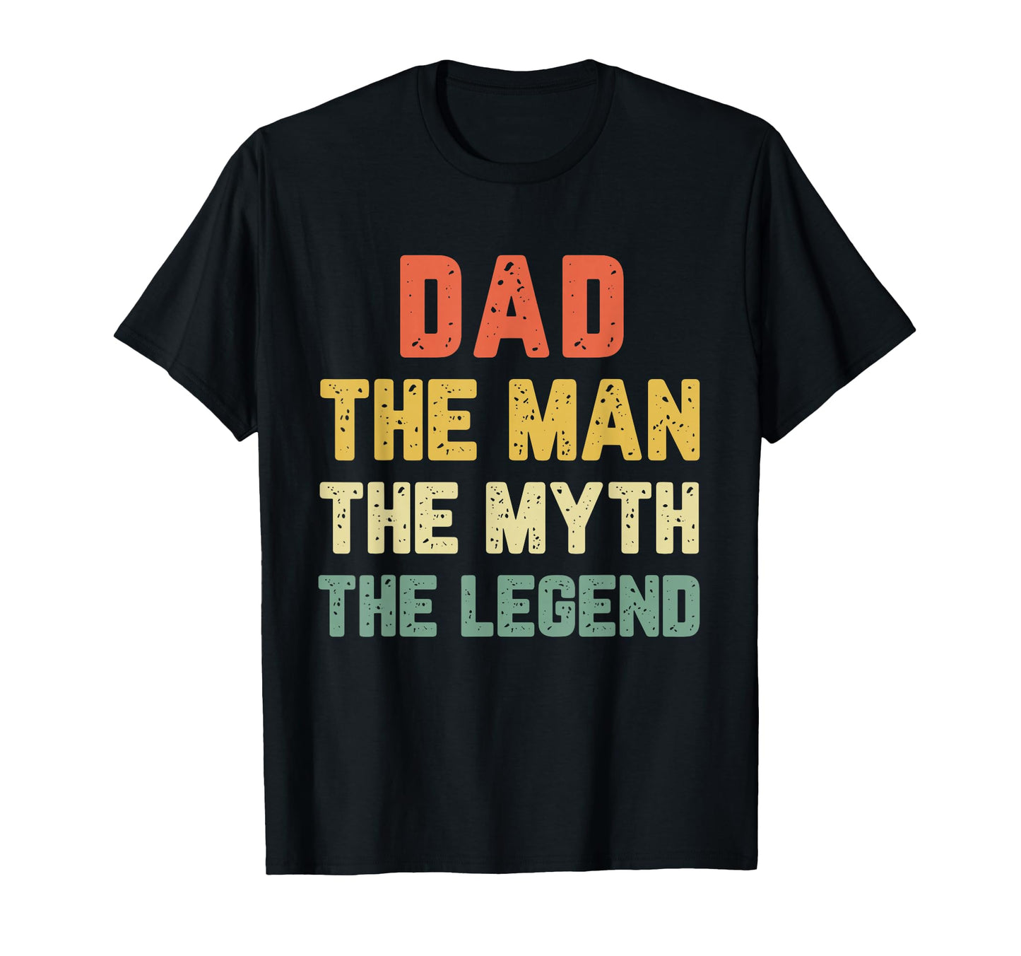 Dad Myth Legend T-Shirt - Fun Novelty Design Men Women - T-Shirt, Sweatshirt, Hoodie