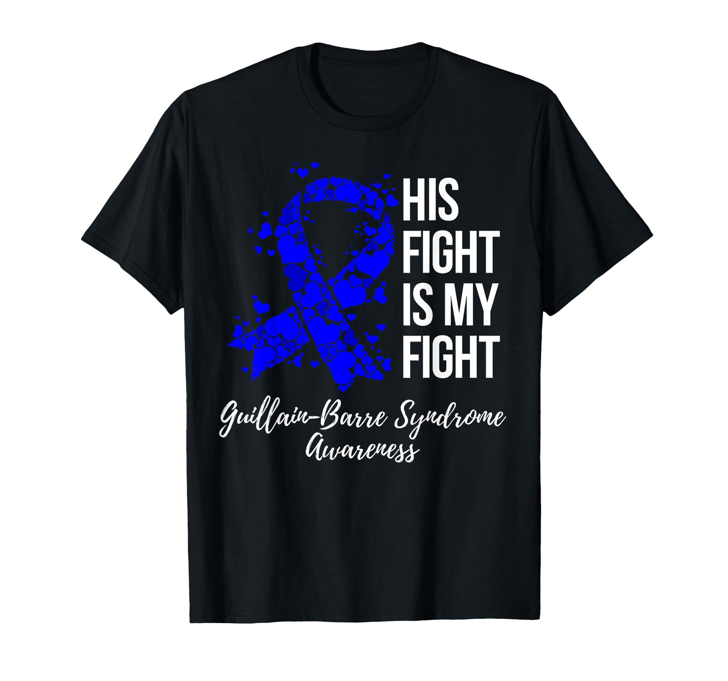 His Fight Is My Fight Guillain Barre T-Shirt - Trendy Graphic for Adults - T-Shirt, Sweatshirt, Hoodie