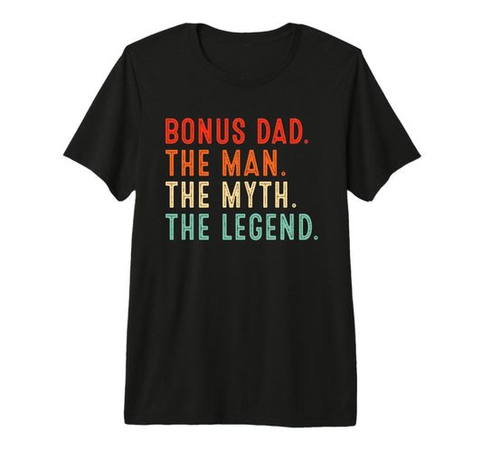Bonus Dad Myth Legend Gifts Dad T-Shirt - Minimalist Print Unisex - T-Shirt, Sweatshirt, Hoodie